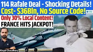 Rafale Deal Shocking Details: $36Bn Cost, No Source Code & Just 30% Indigenous Content | Kinjal