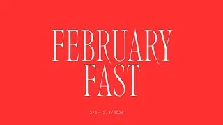 FEBRUARY FAST | DAY 3