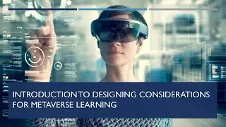 Introduction to Designing Considerations for Metaverse Learning