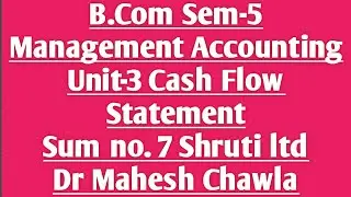 B.Com Sem-5 ll Management Accounting ll Unit-3 Cash flow statement