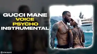 Gucci Mane - Voices / Psycho (INSTRUMENTAL)
