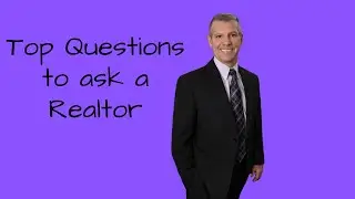 Top Questions to ask a Realtor | 5 Questions to Ask when Interviewing a Real Estate Agent