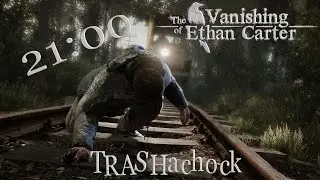 The Vanishing of Ethan Carter with TRASHachock [RUS] - 1 / 2