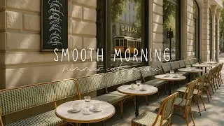 Smooth Morning | Summer Cafe Music, Morning Italian Coffee Shop Playlist, Music For Stress Relief