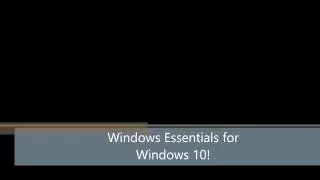 Windows Essentials 2012 for Windows 10!