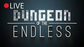 [Livestream] Dungeon of the Endless Chillin' & Clearin' Levels w/ Roy