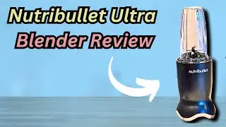 Nutribullet Ultra Review: Is This “Deluxe Personal Blender” Worth the Hype?