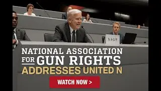 The UN&rsquo;s Global Gun Grab EXPOSED | NAGR President Calls Them Out | Den Props 💪