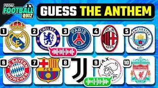 GUESS THE FOOTBALL TEAM FROM THEIR ANTHEM | TFQ QUIZ FOOTBALL 2024