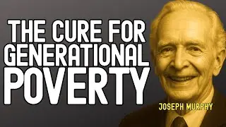 Joseph Murphy: The Cure for Generational Poverty