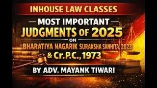 BNSS, 2023 & CRPC, 1973 !! IMPORTANT CASE LAWS 2025 !! SUPREME COURT !! BY MAYANK TIWARI SIR !!