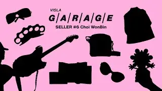 VISLA GARAGE #6 Choi WonBin