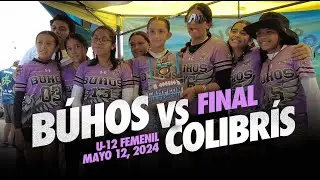 Búhos VS Colibris (FINAL U-12 Femenil) - Mayo 12, 2024