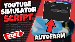 Roblox YouTube Simulator Autofarm Script [NEW] (Pastebin 2022)