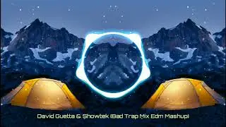 David Guetta & Showtek (Bad Trap Mix Edm Mashup)