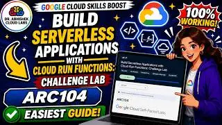 Build Serverless Applications with Cloud Run Functions: Challenge Lab #ARC104