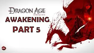 Evil demon man! - Dragon Age Origins Awakening part 5