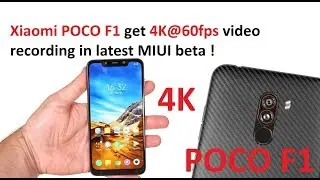 Xiaomi POCO F1 get 4K@60fps  LAST UPDATE ! (Official)