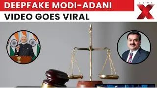 Deepfake Video of PM Modi and Gautam Adani: Ahmedabad Court Intervenes