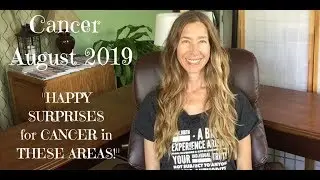 Cancer August 2019 ~ HAPPY SURPRISES for CANCER IN THESE AREAS! ~ Astrology ~ Horoscope