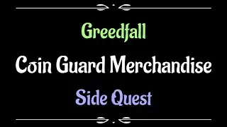 Let's Play - Everyquest - Greedfall - Coin Guard Merchandise