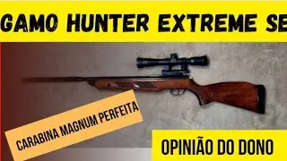 Gamo Hunter extreme - Opini&atilde;o do dono, a melhor carabina magnum dispon&iacute;vel no Brasil?