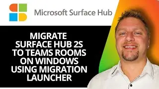 Перенос Surface Hub 2S в Teams Rooms в Windows с помощью Migration Launcher | Учебное пособие по ...