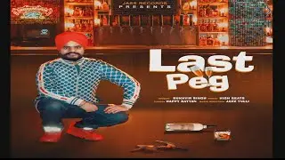 Last Peg | ( Full HD) | Sukhvir Singh | Punjabi Songs 2019