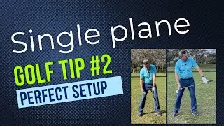 Golf tip #2 -  How to Setup Perfectly every time.
