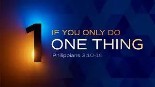 If You Only Do One Thing | Pastor Steve Caballero | Sunday, March 3rd, 2024