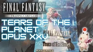 Final Fantasy TCG - Tears of the Planet - Opus XXV - Booster Packs Opening