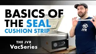 Basics Of The Seal Cushion Strip (110-19, 310-19,  & 410-19) | JVR VacSeries