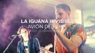 La Iguana Invisible - Avi&oacute;n de Papel (Cover - Cad&aacute;ver Exquisito) Ft. Daniel Vinueza