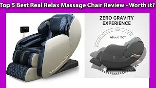 Top 5 Best Real Relax Massage Chair Review - Worth it?
