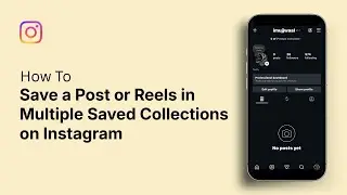 How to Save a Post or Reels in Multiple Saved Collections on Instagram