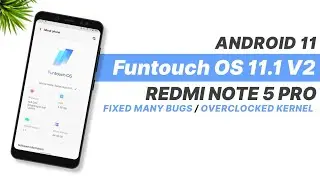 Funtouch OS 11.1 Global V2 For Redmi Note 5 Pro | Android 11 | Fixed Many Bugs | Overclocked Kernel