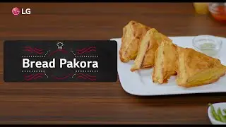 Make Bread Pakoda Using LG Microwave Oven | LG Microwave Cooking Classes | LG India