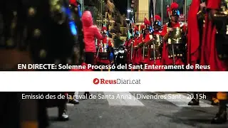 Reemissió | Solemne Processó del sant enterrament a Reus
