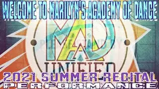 MAD Unified Dance Crew - Marilyn's Academy of Dance - Summer Recital Performance 2021