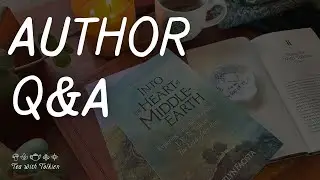 Into the Heart of Middle-earth: Q&A with the Author | Countdown to Release Day: One Month Away!
