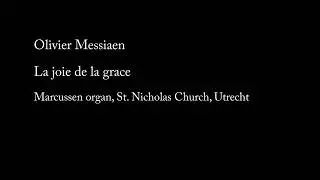 Olivier Messiaen - La joie de la gr&acirc;ce Marcussen organ St. Nicholas Church Utrecht