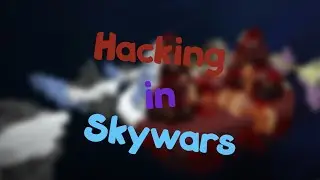 Hacking in Minecraft Skywars?
