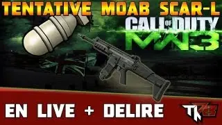 MW3 Tentative MOAB SCAR L  en Live +délire