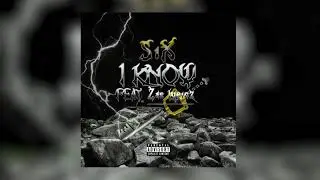 SiX - I Know (Feat. Zae Lyricz) @BELIKESIX