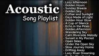 Smooth Chill Acoustic Love Playlist Vol 【521】