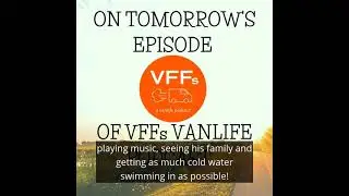 VFFs UK VANLIFE PODCAST Episode #14 TRAILER