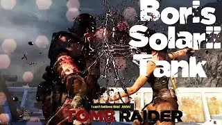 Tomb Raider (2013) - Boris Solarii Tank Boss Fight