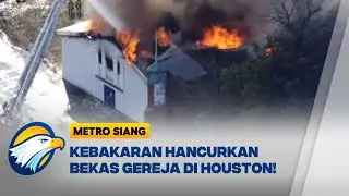 Kebakaran Hebat Melanda Bekas Gereja di Houston Texas! - [Metro Siang]