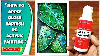 Gloss Varnish On Acrylic Painting  || How to Apply Gloss Varnish on Acrylic Painting