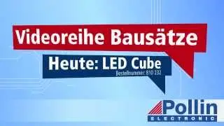 Pollin Baus&auml;tze: Bausatz LED Cube (Pollin Artikelnummer 810232)